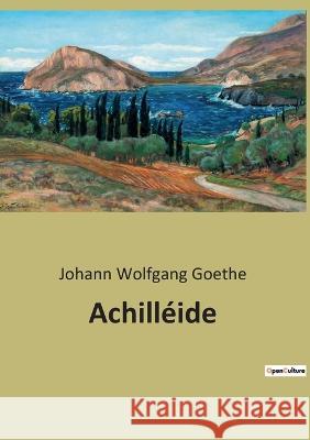 Achilléide Goethe, Johann Wolfgang 9791041940523