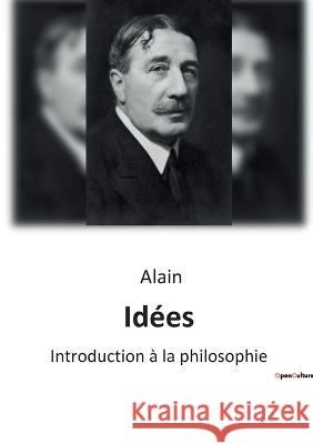 Idees: Introduction a la philosophie Alain   9791041941407 Shs Editions