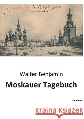 Moskauer Tagebuch Walter Benjamin   9791041942275