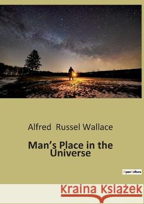 Man's Place in the Universe Alfred Russel Wallace   9791041942688 Culturea