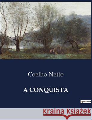 A Conquista Coelho Netto 9791041945061
