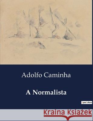A Normalista Adolfo Caminha 9791041945474