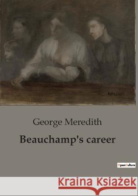 Beauchamp's career George Meredith   9791041945504 Culturea