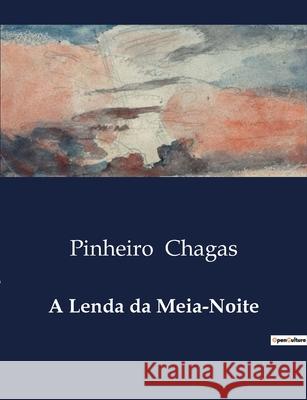 A Lenda da Meia-Noite Pinheiro Chagas 9791041945832