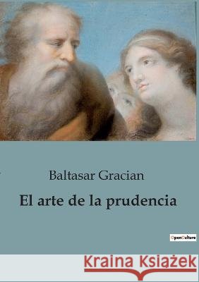 El arte de la prudencia Baltasar Gracian   9791041946136 Culturea
