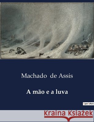 A mão e a luva Machado de Assis 9791041946402