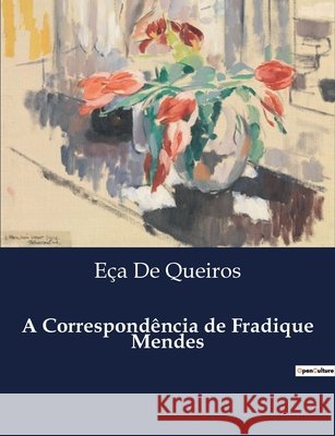 A Correspondência de Fradique Mendes Eça de Queiros 9791041947478