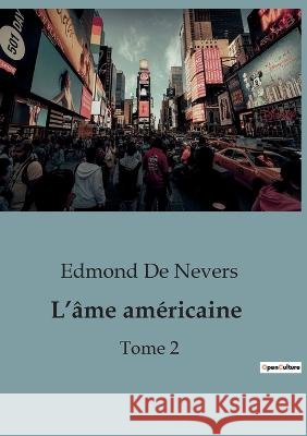 L'ame americaine: Tome 2 Edmond De Nevers   9791041947614 Shs Editions