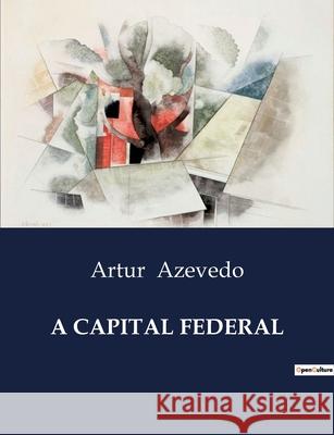 A Capital Federal Artur Azevedo 9791041947706