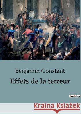 Effets de la terreur Benjamin Constant   9791041948475 Shs Editions