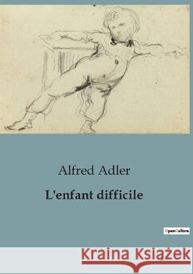 L'enfant difficile Alfred Adler   9791041948529 Shs Editions