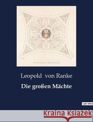 Die grossen Machte Leopold Von Ranke   9791041948734 Culturea