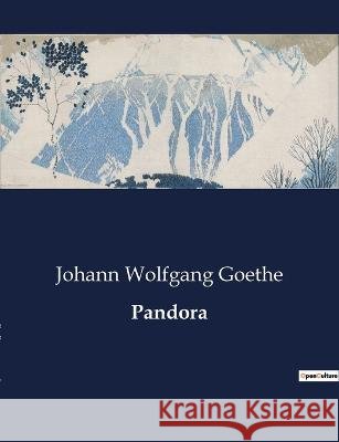 Pandora Johann Wolfgang Goethe   9791041948758 Culturea