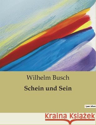 Schein und Sein Wilhelm Busch   9791041948833 Culturea