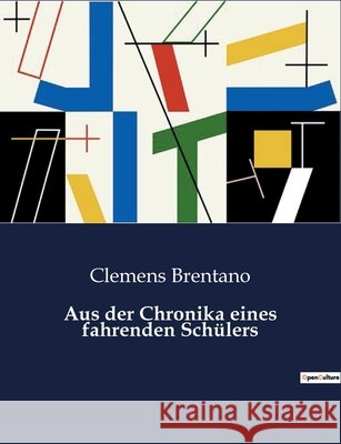 Aus der Chronika eines fahrenden Schulers Clemens Brentano   9791041949908 Culturea