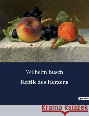 Kritik des Herzens Wilhelm Busch   9791041949953 Culturea
