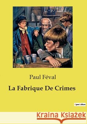 La Fabrique De Crimes Paul Féval 9791041998654