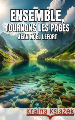 Ensemble, tournons les pages Lefort, Jean Noël 9791042229597
