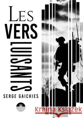 Les vers luisants Gaichies, Serge 9791042236939