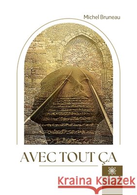 Avec tout ça Bruneau, Michel 9791042237158