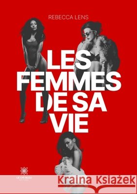 Les femmes de sa vie Lens, Rebecca 9791042244576