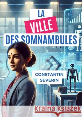 La ville des somnambules Severin, Constantin 9791042245818