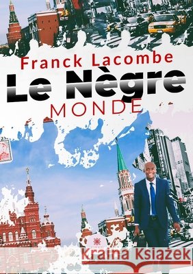 Le nègre monde Lacombe, Franck 9791042253486
