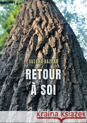 Retour à soi Bazdar, Suzana 9791042306588