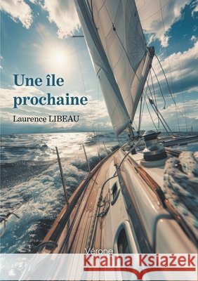 Une île prochaine Libeau, Laurence 9791042309275