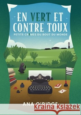 PETITS CRIMES DU BOUT DU MONDE - En vert et contre toux (1) O'Ridge, Ana 9791042420345
