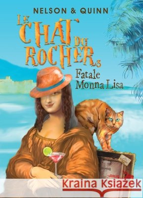 Le Chat Du Rocher 3, Fatale Monna Lisa Nelson, Sandra, Quinn, Alice 9791042434915