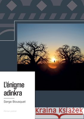 L'énigme adinkra Bousquet, Serge 9791042707460