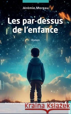 Les par-dessus de l'enfance Moreau, Jérémie, Girard, Yves 9791042803681 Les Impliques