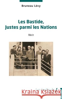 Les Bastide, Justes parmi les Nations Levy, Bruneau 9791042812232
