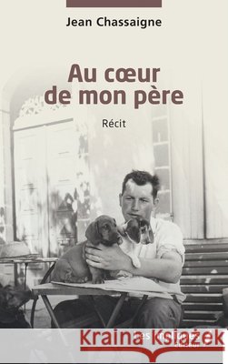 Au coeur de mon père Chassaigne, Jean 9791042817039