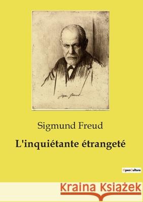 L'inquiétante étrangeté Sigmund Freud 9791043101502