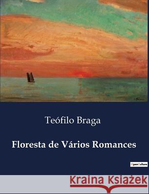 Floresta de Vários Romances Teófilo Braga 9791043105715