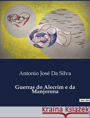 Guerras do Alecrim e da Manjerona Antonio José Da Silva 9791043105760