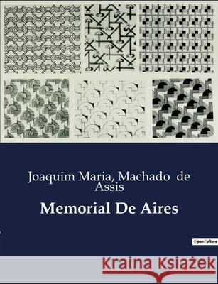 Memorial De Aires Machado de Assis, Joaquim Maria 9791043106019