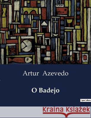 O Badejo Artur Azevedo 9791043106163
