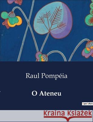 O Ateneu Raul Pompéia 9791043106187