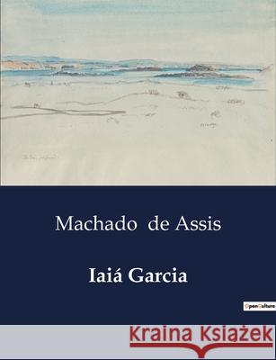 Iaiá Garcia Machado de Assis 9791043106330
