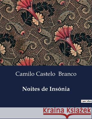 Noites de Insónia Camilo Castelo Branco 9791043106750