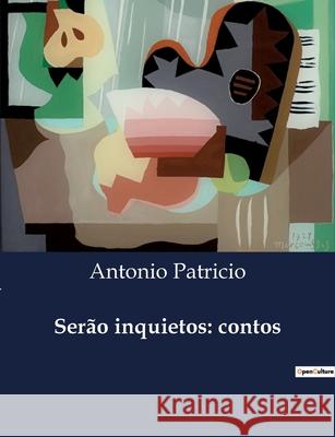 Serão inquietos: contos Antonio Patricio 9791043107047