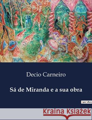 Sá de Miranda e a sua obra Decio Carneiro 9791043107399
