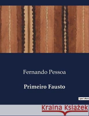 Primeiro Fausto Fernando Pessoa 9791043107467