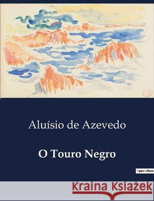 O Touro Negro Aluísio de Azevedo 9791043107795