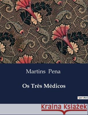 Os Três Médicos Martins Pena 9791043107818