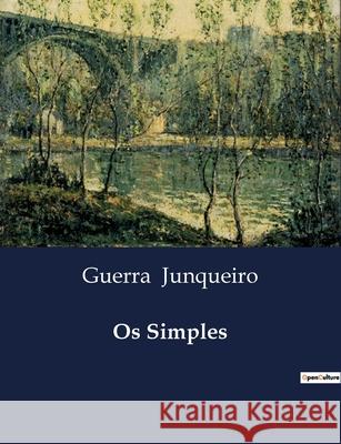 Os Simples Guerra Junqueiro 9791043107849