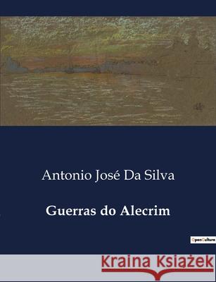 Guerras do Alecrim Antonio José Da Silva 9791043108204